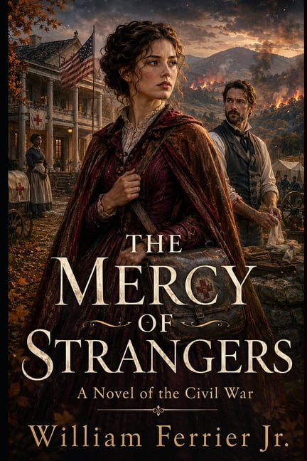 The Mercy of Strangers: A Novel of the Civil War, (Paperback)