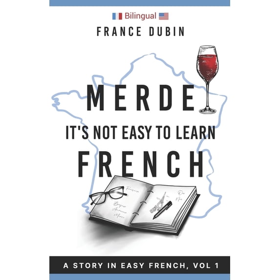 The Merde Trilogy Merde, It's Not Easy to Learn French: A Story In Easy French with Translation Volume 1, Book 1, (Paperback)