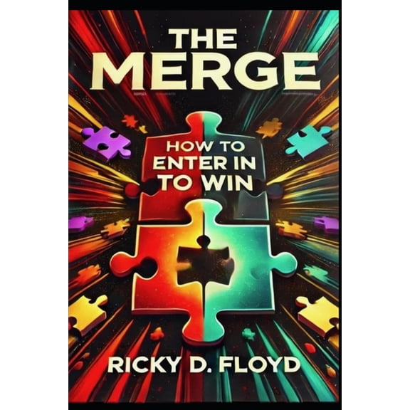 The Merge: How to Enter in To Win, (Paperback)