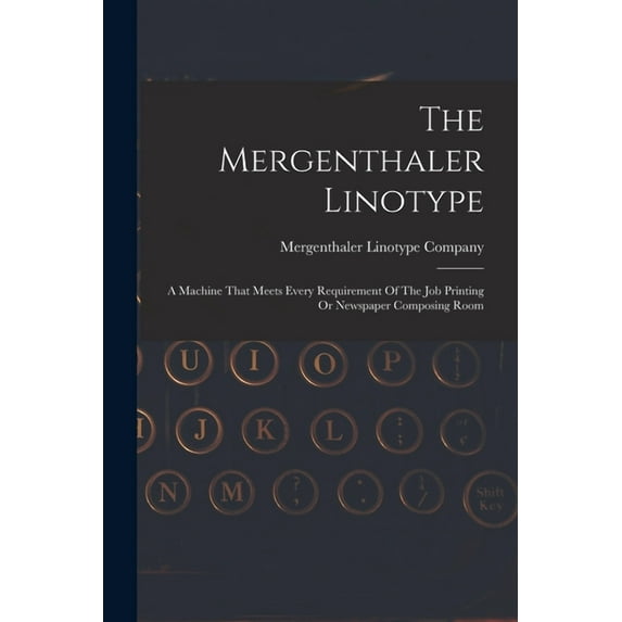 The Mergenthaler Linotype (Paperback)