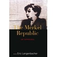 thumbnail image 1 of The Merkel Republic: An Appraisal, (Paperback), 1 of 1