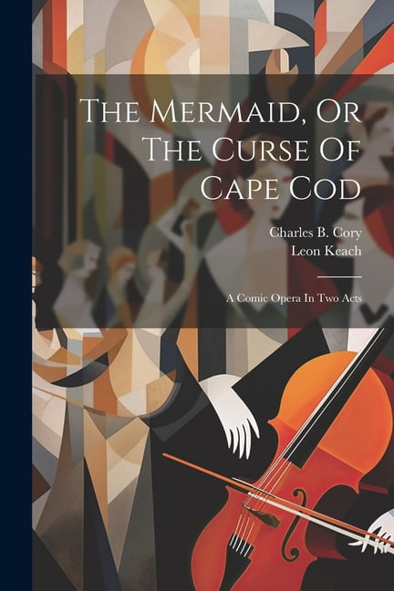 The Mermaid, Or The Curse Of Cape Cod (Paperback)
