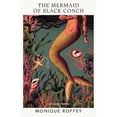 thumbnail image 1 of Pre-Owned The Mermaid of Black Conch: A novel from the Vintage Earth collection (Paperback) by Monique Roffey, 1 of 1