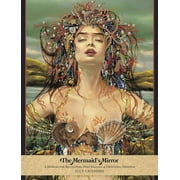 The Mermaids Mirror Journal A Journal for Reflection, Deep Healing and Emotional Freedom, Paperback