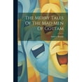 thumbnail image 1 of The Merry Tales Of The Mad Men Of Gottam (Paperback), 1 of 1