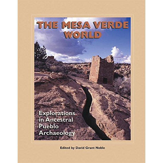 Pre-Owned The Mesa Verde World: Explorations in Ancestral Pueblo Archaeology (Paperback) 1930618751 9781930618756