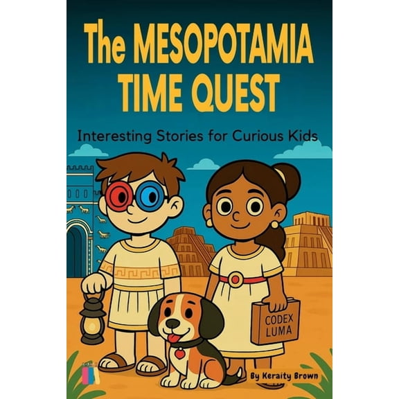 Interesting Stories for Curious Kids The Mesopotamia Time Quest: Interesting Stories for Curious Kids, (Paperback)