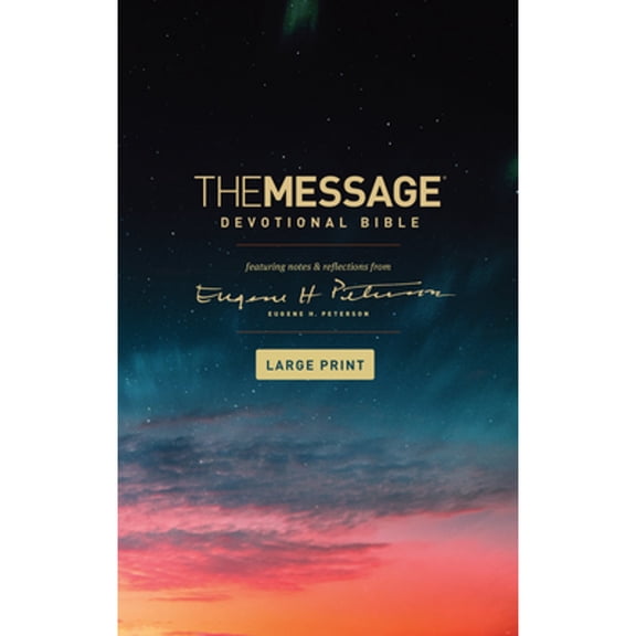 Pre-Owned The Message Devotional Bible, Large Print (Softcover): Featuring Notes and Reflections from Eugene H. Peterson (Paperback) 1641582480 9781641582483