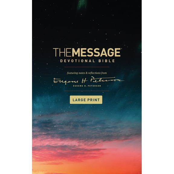 The Message Devotional Bible, Large Print (Softcover): Featuring Notes and Reflections from Eugene H. Peterson, (Paperback)