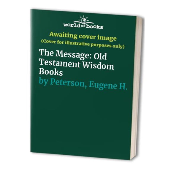 Pre-Owned The Message: Old Testament Wisdom Books (Paperback) 1576831264 9781576831267