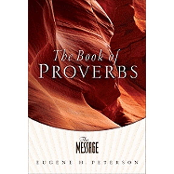 Pre-Owned The Message: The Book of Proverbs, Quiet Times for the Heart by Eugene H. Peterson, Paperback, Religion, English