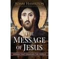 thumbnail image 1 of The Message of Jesus: Words That Changed the World, (Hardcover), 1 of 1