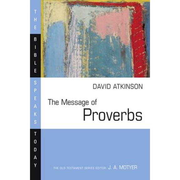 Pre-Owned The Message of Proverbs (Paperback) 0830812393 9780830812394