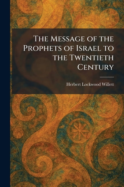 The Message of the Prophets of Israel to the Twentieth Century, (Paperback)