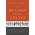 thumbnail image 1 of Pre-Owned The Message of the Twelve: Hearing the Voice of the Minor Prophets, 9781433683763, 1433683768, Paperback,, 1 of 1
