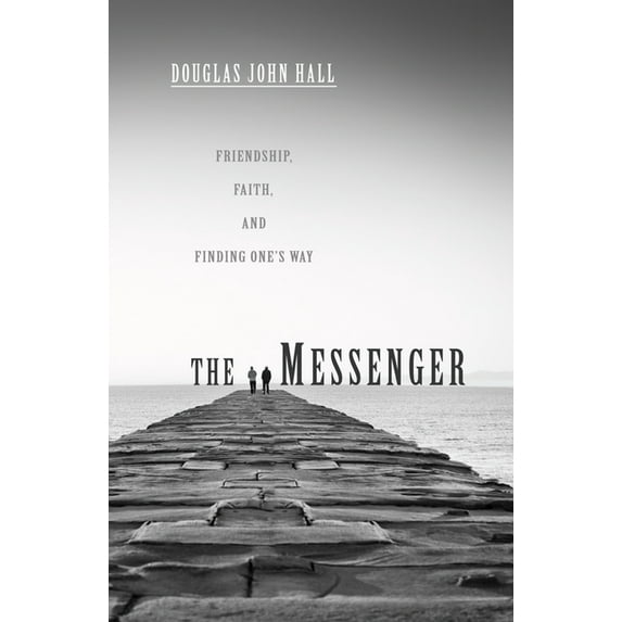 The Messenger: Friendship, Faith, and Finding One's Way, (Hardcover)