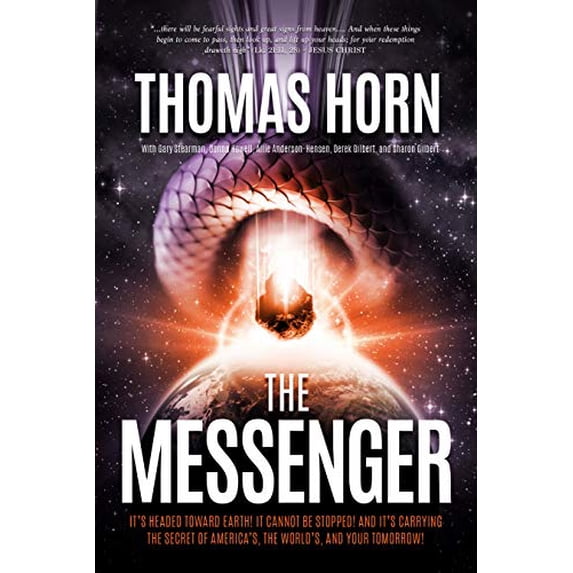 Pre-Owned The Messenger : It's Headed Towards Earth! It Cannot Be Stopped! and It's Carrying the Secret of America's, the Word's, and Your Tomorrow! (Paperback) 9781948014380