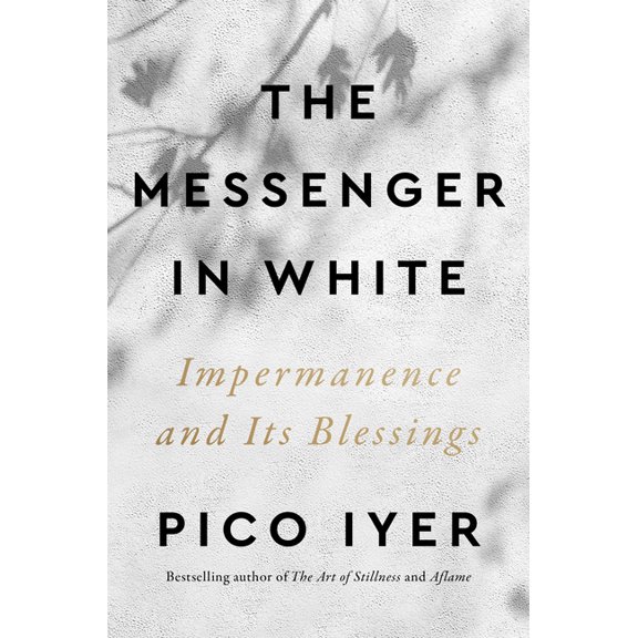 The Messenger in White: Impermanence and Its Blessings, (Hardcover)