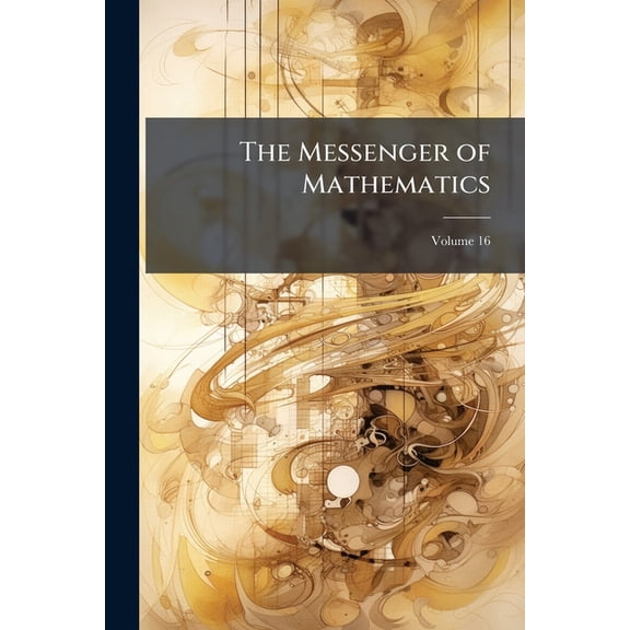 The Messenger of Mathematics; Volume 16 (Paperback)