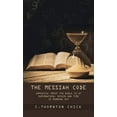 thumbnail image 1 of The Messiah Code: Empirical Proof The Bible Is of Supernatural Origin and Time Is Running Out, (Hardcover), 1 of 1