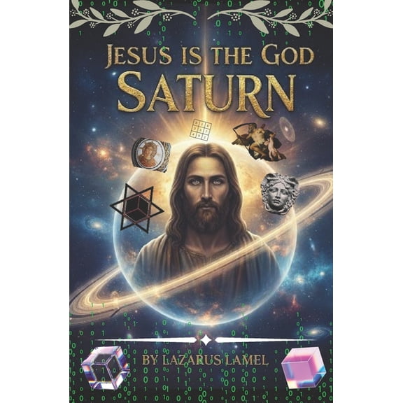The Messiah Code Jesus is the God Saturn: Master Key Application #666, Book 5, (Paperback)