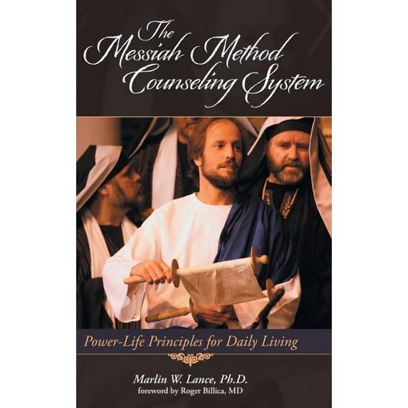 The Messiah Method Counseling System : Power-Life Principles for Daily Living (Hardcover)