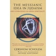 thumbnail image 1 of The Messianic Idea in Judaism : And Other Essays on Jewish Spirituality (Paperback), 1 of 1
