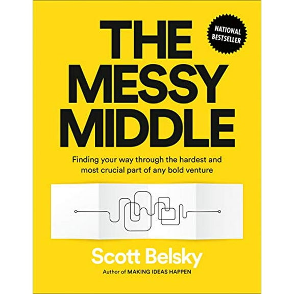 Pre-Owned The Messy Middle: Finding Your Way Through the Hardest and Most Crucial Part of Any Bold Venture (Hardcover) 0735218072 9780735218079