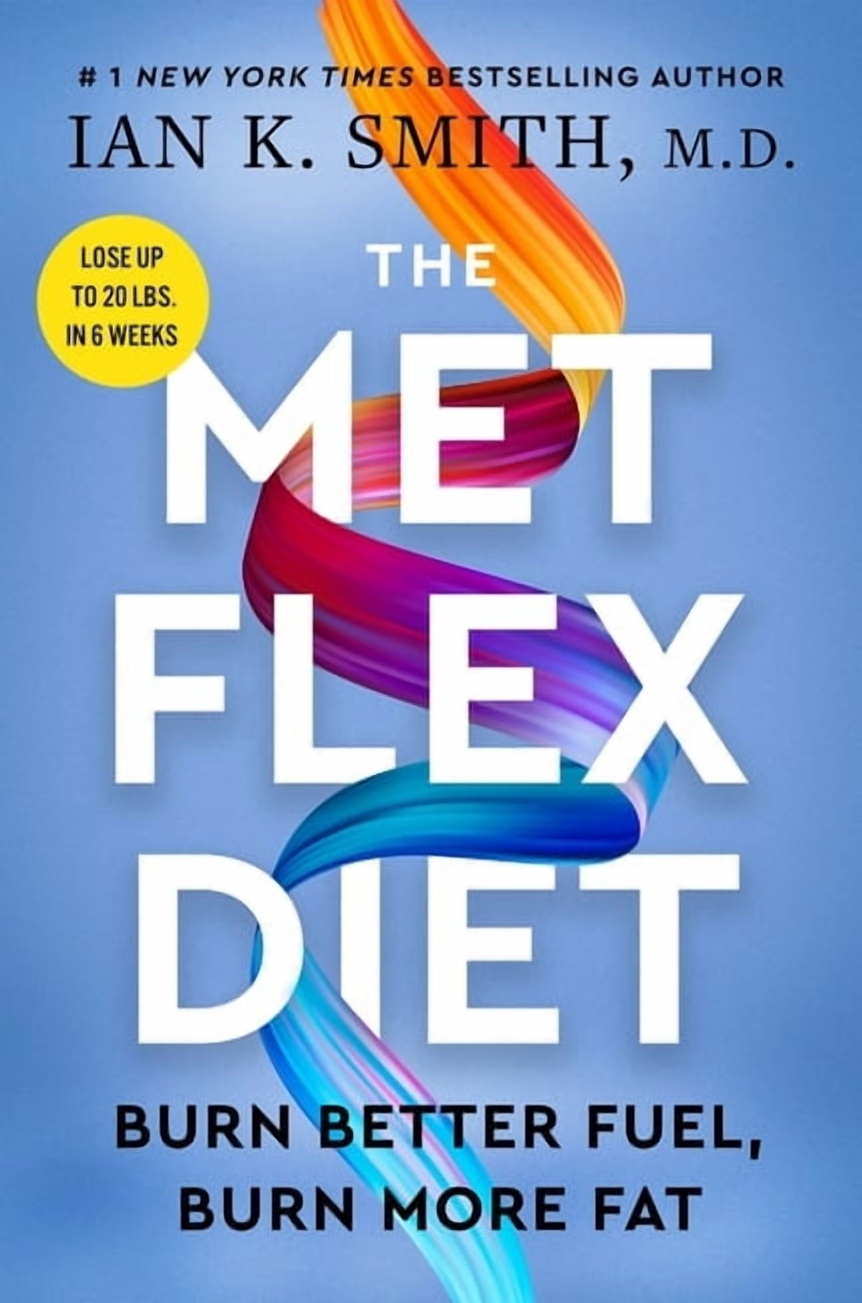 The Met Flex Diet: Burn Better Fuel, Burn More Fat, (Hardcover)