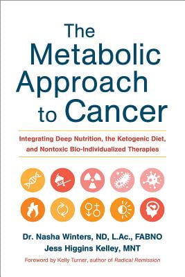 Pre-Owned The Metabolic Approach to Cancer: Integrating Deep Nutrition, the Ketogenic Diet, and Nontoxic Bio-Individualized Therapies (Hardcover) 1603586865 9781603586863