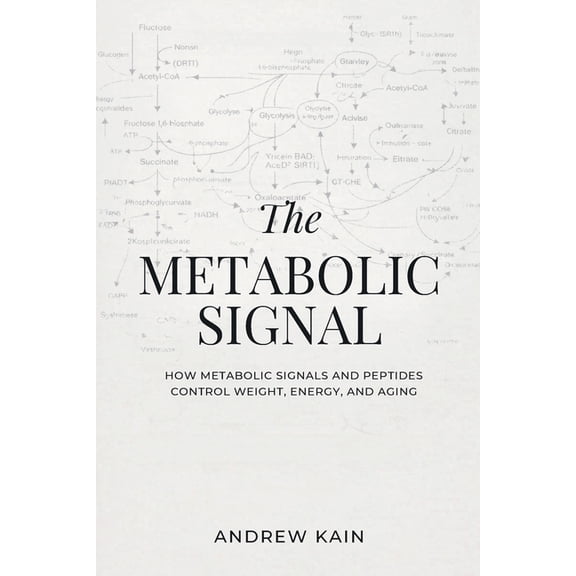 The Metabolic Signal: How Metabolic Signals and Peptides Control Weight, Energy, and Aging: The F(x) Longevity Series (B, (Paperback)