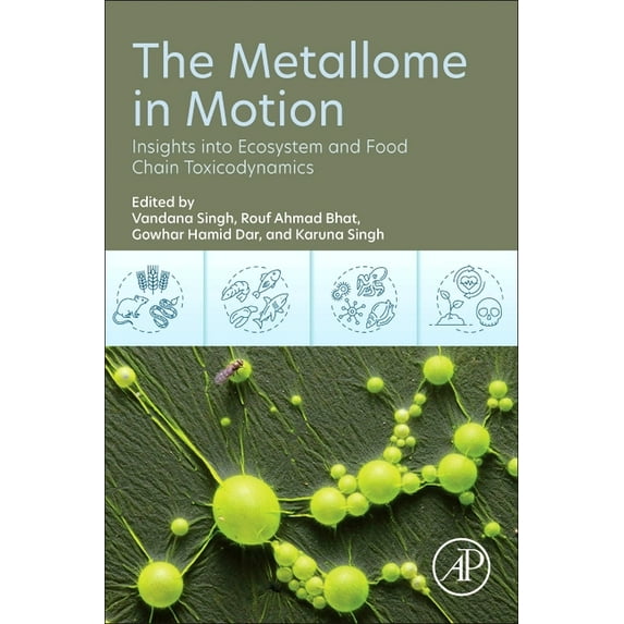 The Metallome in Motion: Insights Into Ecosystem and Food Chain Toxicodynamics, (Paperback)