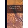 thumbnail image 1 of The Metallurgy Of Lead & Silver (Hardcover), 1 of 1