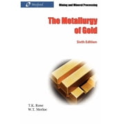 The Metallurgy of Gold 6th Edition - Mining and Mineral Processing Hardcover