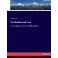 thumbnail image 1 of The Metallurgy of Lead: including Desilverization and Cupellation, (Paperback), 1 of 1