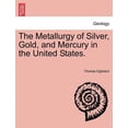 thumbnail image 1 of The Metallurgy of Silver, Gold, and Mercury in the United States. Vol. II (Paperback), 1 of 1
