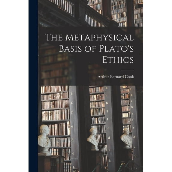 The Metaphysical Basis of Plato's Ethics, (Paperback)