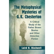 The Metaphysical Mysteries of G.K. Chesterton (Paperback)