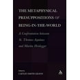 thumbnail image 1 of The Metaphysical Presuppositions of Being-In-The-World: A Confrontation Between St. Thomas Aquinas and Martin Heidegger, (Paperback), 1 of 1
