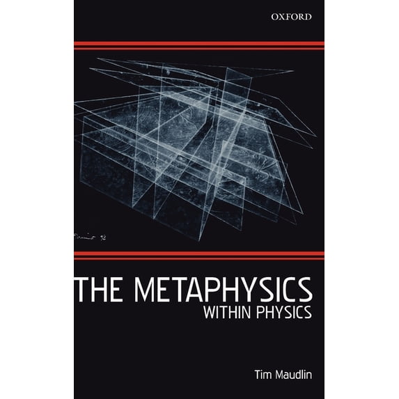 The Metaphysics Within Physics, (Hardcover)