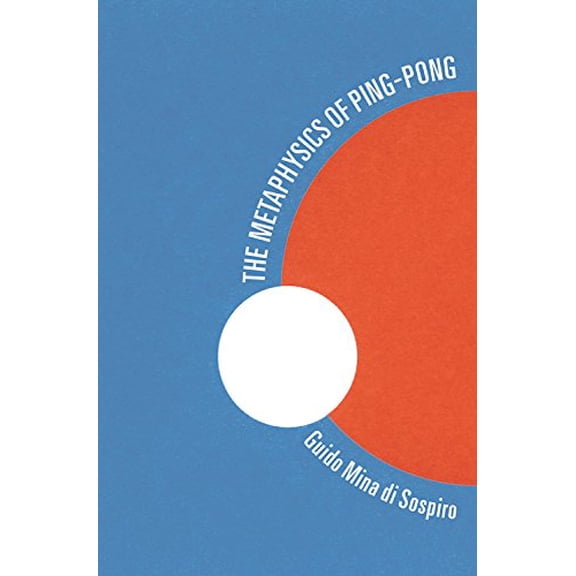 Pre-Owned The Metaphysics of Ping-Pong: Table Tennis as a Journey of Self-Discovery (Paperback) 0835609421 9780835609425