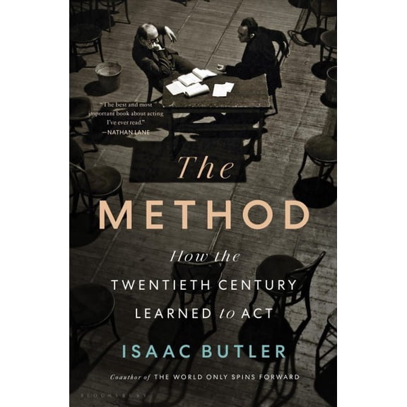 The Method : How the Twentieth Century Learned to Act (Hardcover)