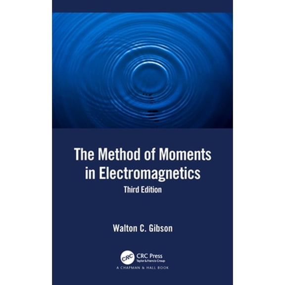 Pre-Owned The Method of Moments in Electromagnetics (Paperback) by Walton C Gibson