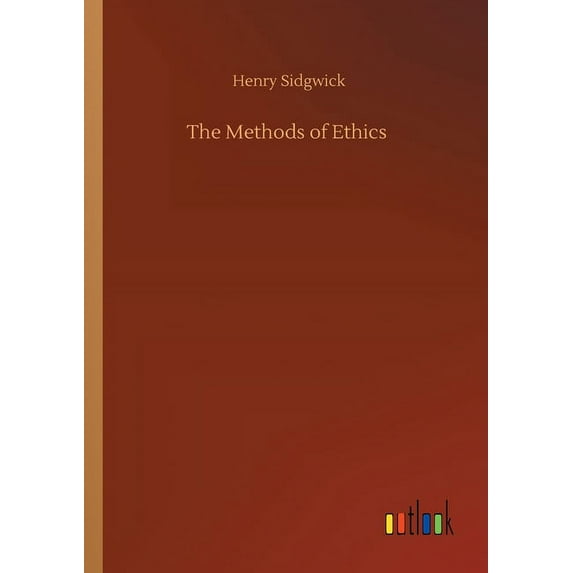 The Methods Of Ethics - 9783752429817