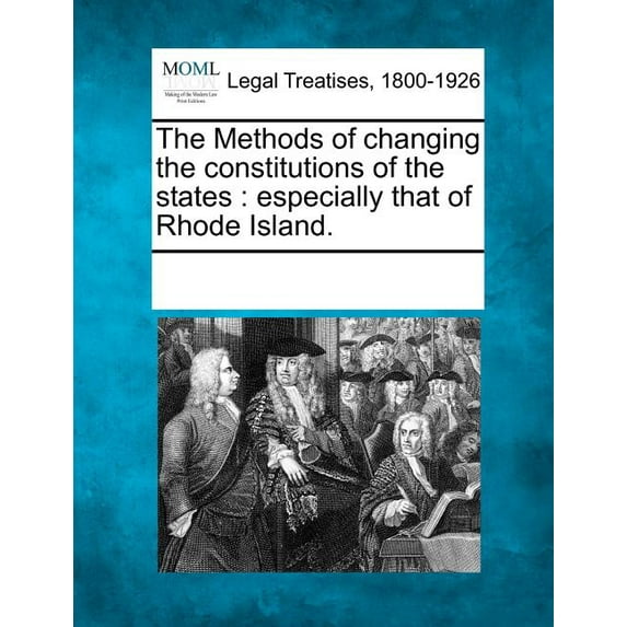 The Methods of Changing the Constitutions of the States (Paperback)