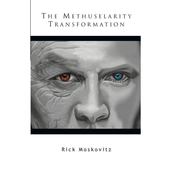 Pre-Owned The Methuselarity Transformation (Paperback) by Rick Moskovitz