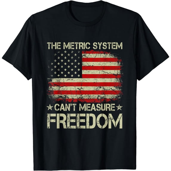 The Metric System Can't Measure Freedom 4th Of July Eagle T-Shirt