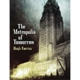 thumbnail image 1 of Pre-Owned The Metroplois of Tomorrow (Dover Architecture) Paperback, 1 of 1