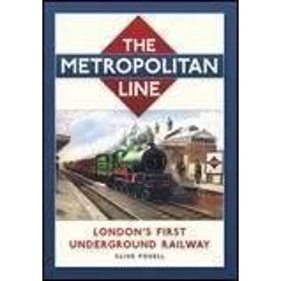 Metropolitan Line : London's First Underground Railway