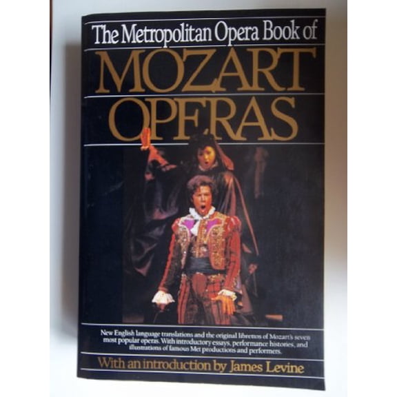 Pre-Owned The Metropolitan Opera Book of Mozart Operas (Paperback) 0062730517 9780062730510